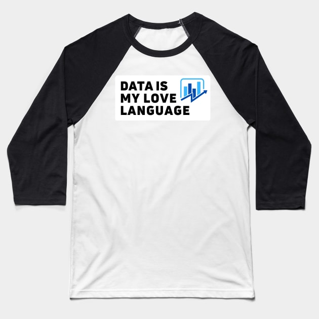 Data is my love language | i love data analytics Baseball T-Shirt by Toad House Pixels